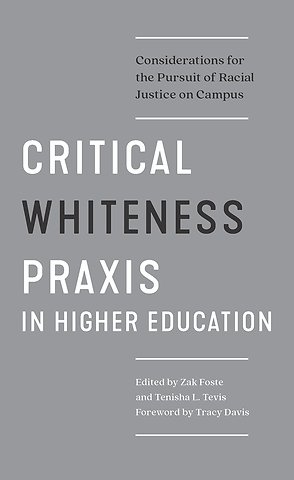 Critical Whiteness Praxis in Higher Education