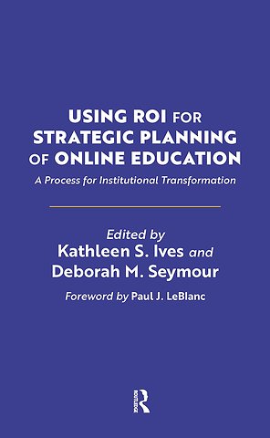 Using ROI for Strategic Planning of Online Education