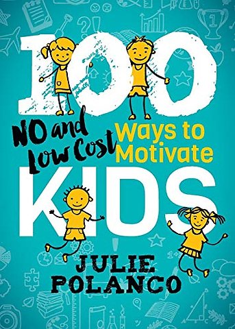 100 Ways to Motivate Kids