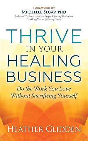 Thrive in Your Healing Business
