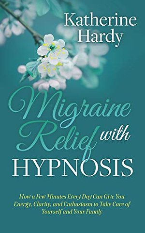 Migraine Relief with Hypnosis