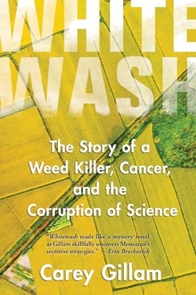 Whitewash – The Story of a Weed Killer, Cancer, and the Corruption of Science