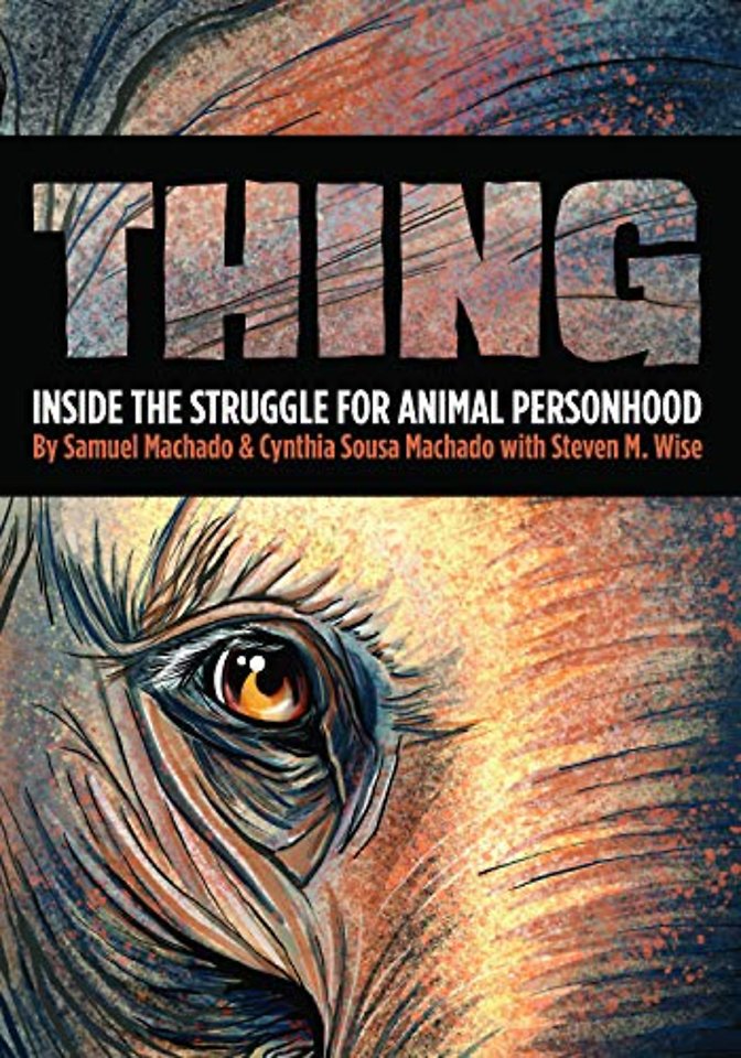 Thing – Inside the Struggle for Animal Personhood