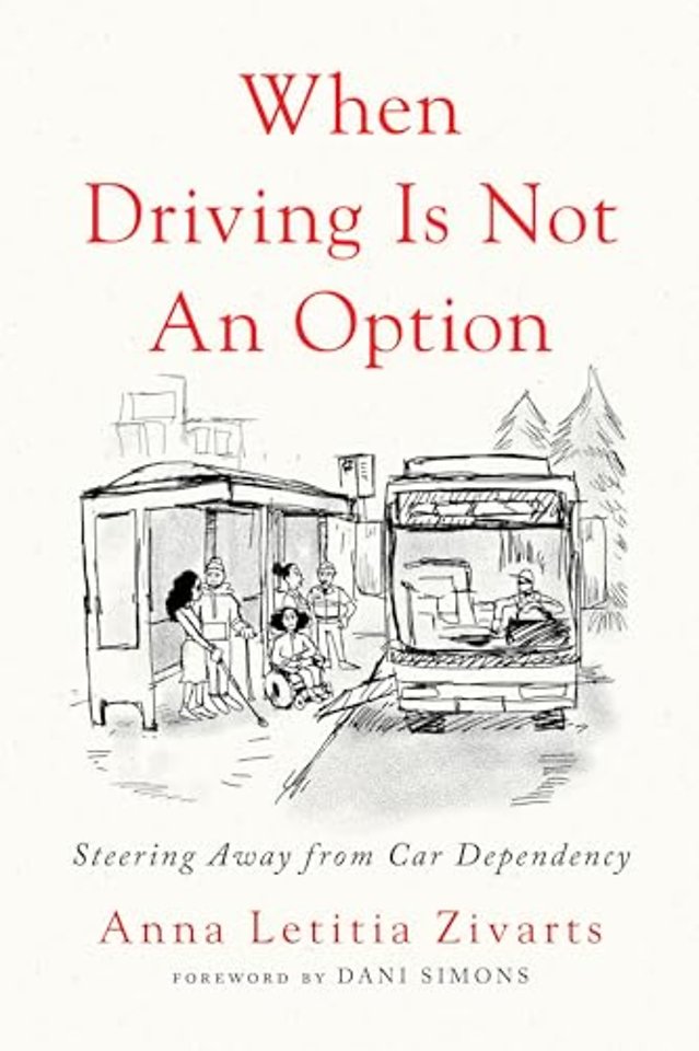 When Driving Is Not an Option – Steering Away from Car Dependency
