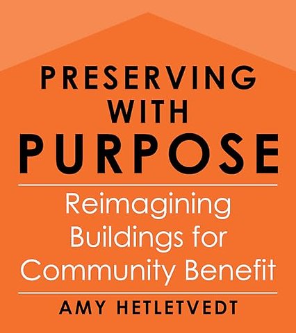 Preserving With Purpose – Reimagining Buildings for Community Benefit