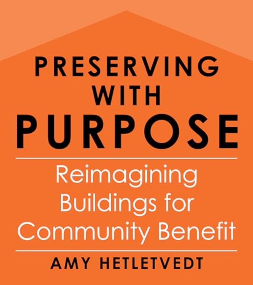 Preserving With Purpose – Reimagining Buildings for Community Benefit