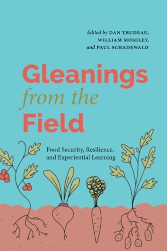 Gleanings from the Field – Food Security, Resilience, and Experiential Learning