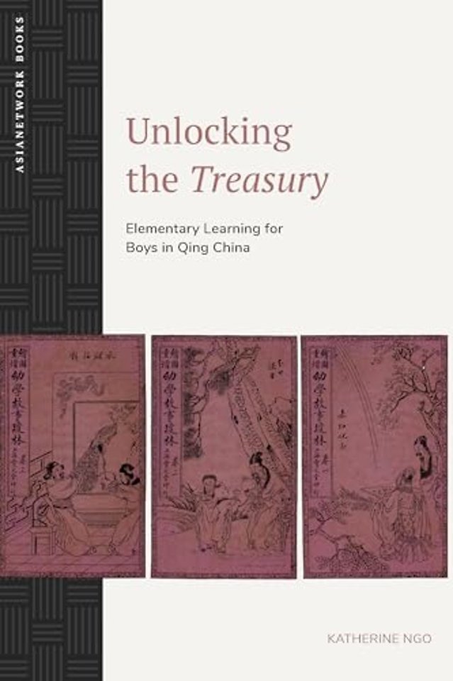 Unlocking the Treasury – Elementary Learning for Boys in Qing China