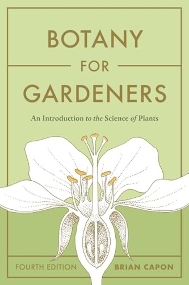 Botany for Gardeners, Fourth Edition