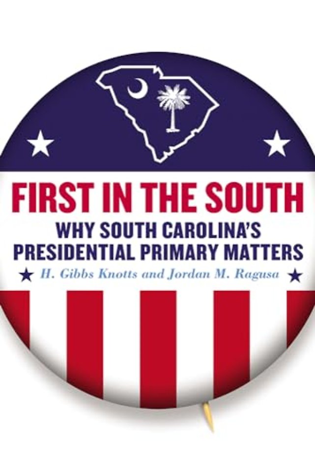 First in the South – Why South Carolina`s Presidential Primary Matters