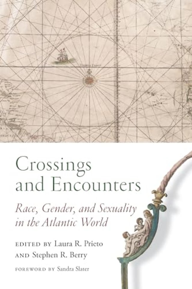 Crossings and Encounters – Race, Gender, and Sexuality in the Atlantic World