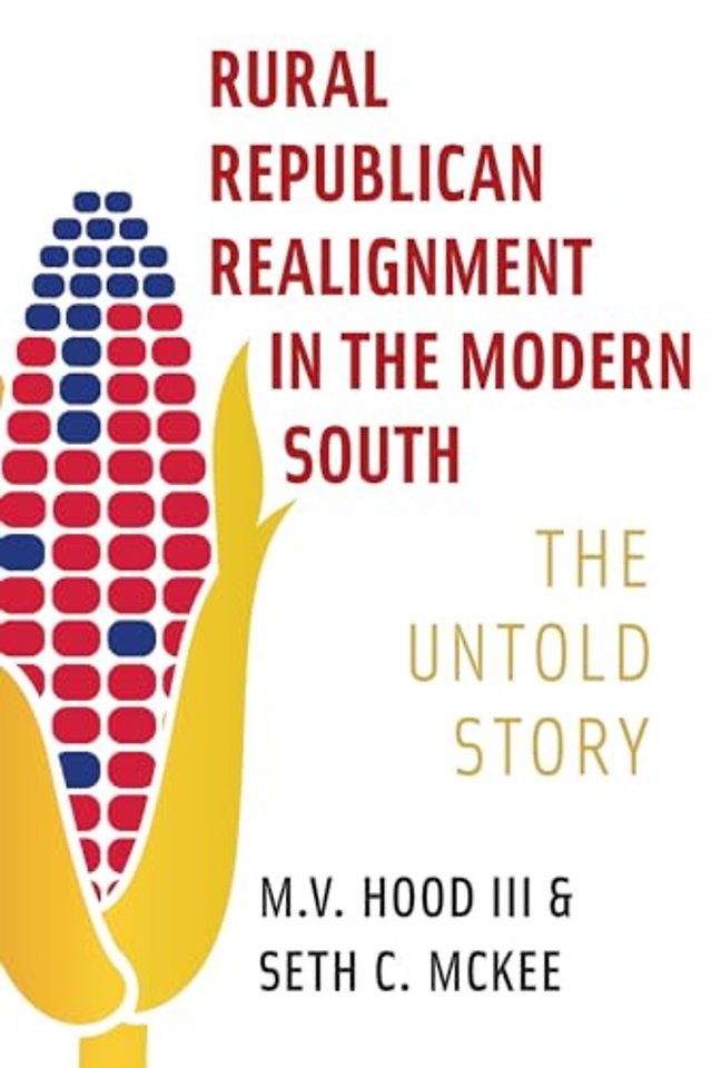 Rural Republican Realignment in the Modern South – The Untold Story