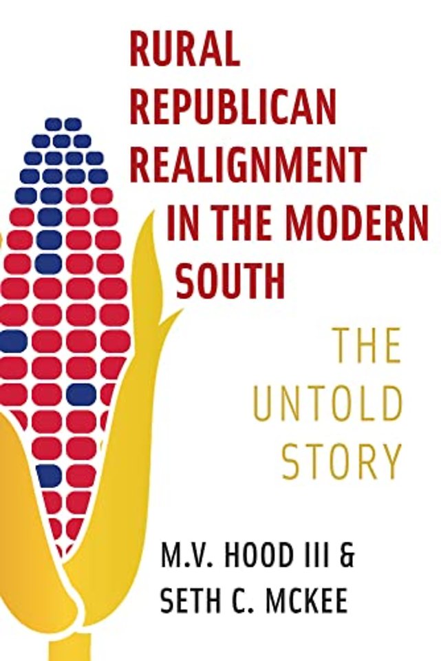 Rural Republican Realignment in the Modern South – The Untold Story