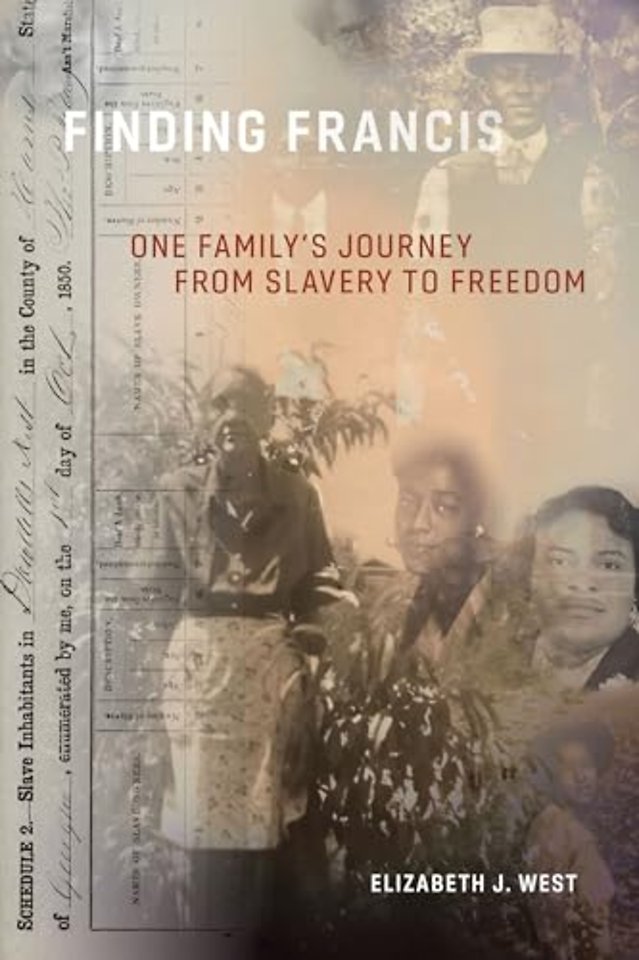 Finding Francis – One Family`s Journey from Slavery to Freedom