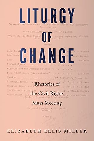 Liturgy of Change – Rhetorics of the Civil Rights Mass Meeting