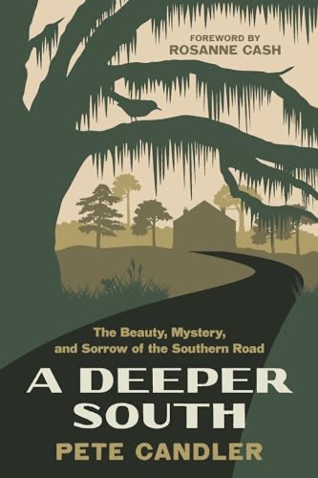 A Deeper South – The Beauty, Mystery, and Sorrow of the Southern Road