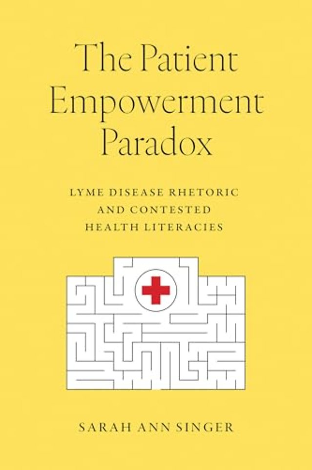The Patient Empowerment Paradox – Lyme Disease Rhetoric and Contested Health Literacies