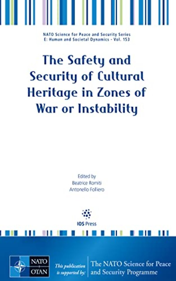 The Safety and Security of Cultural Heritage in Zones of War or Instability