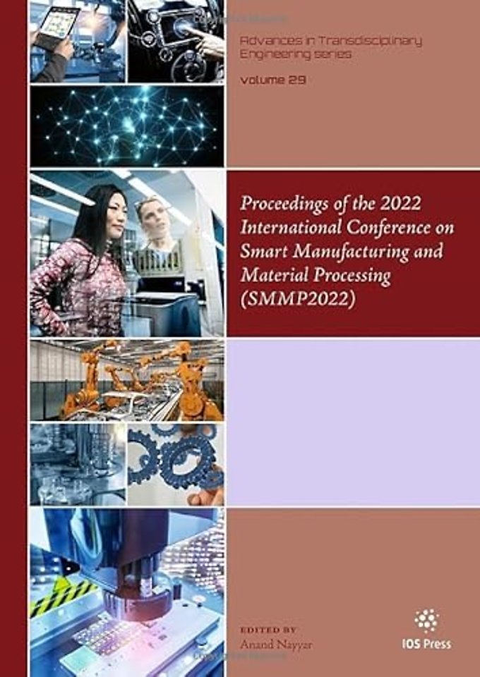 Proceedings of the 2022 International Conference on Smart Manufacturing and Material Processing (SMMP2022)