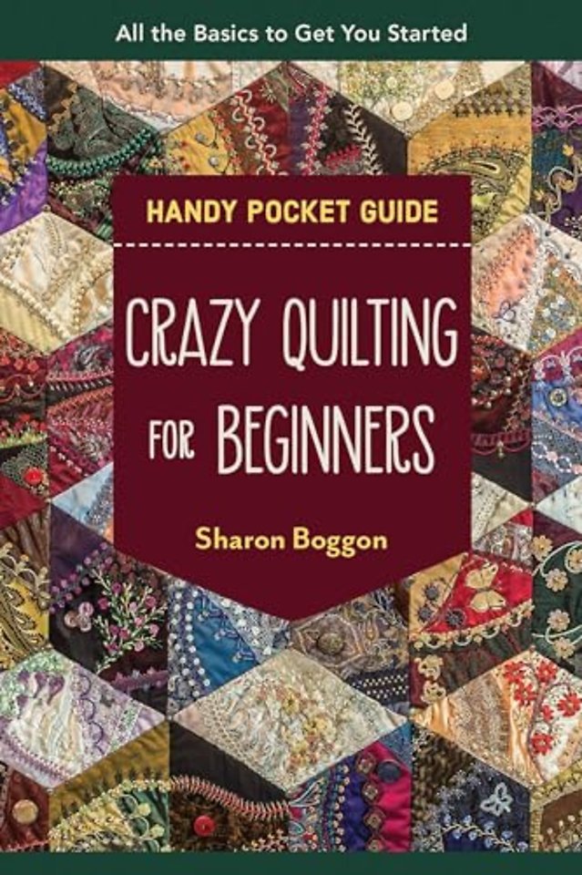 Crazy Quilting for Beginners Handy Pocket Guide