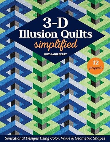 3-D Illusion Quilts Simplified