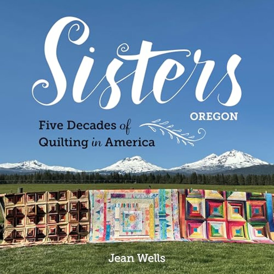 Sisters, Oregon – Five Decades of Quilting in America