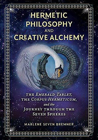 Hermetic Philosophy and Creative Alchemy