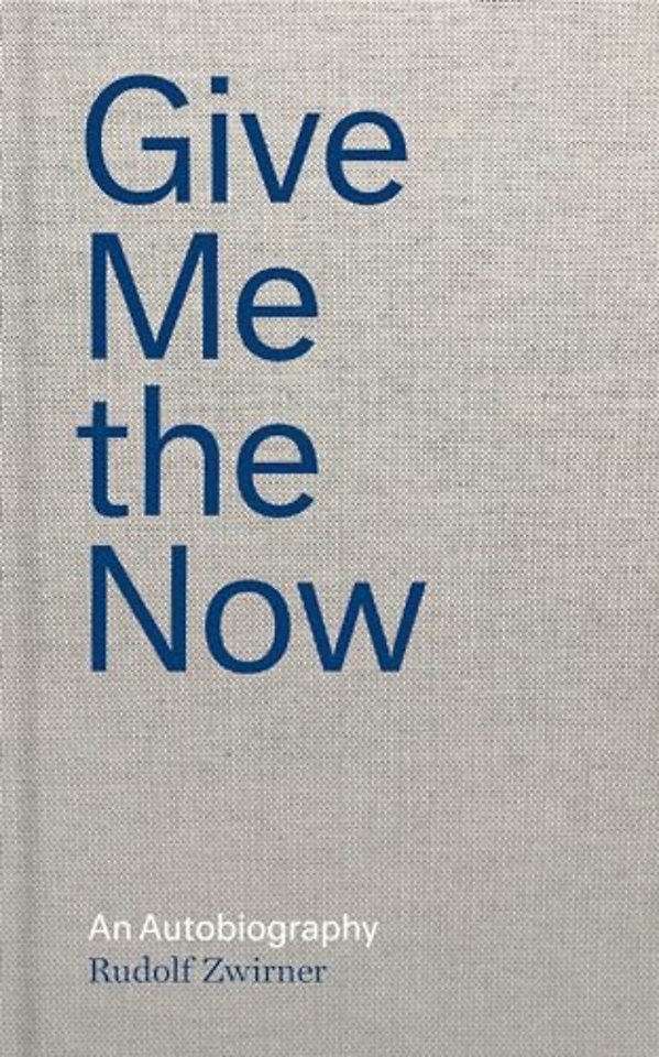 Rudolf Zwirner: Give Me the Now