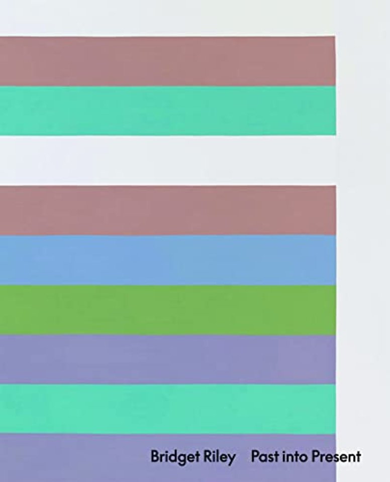 Bridget Riley: Past into Present