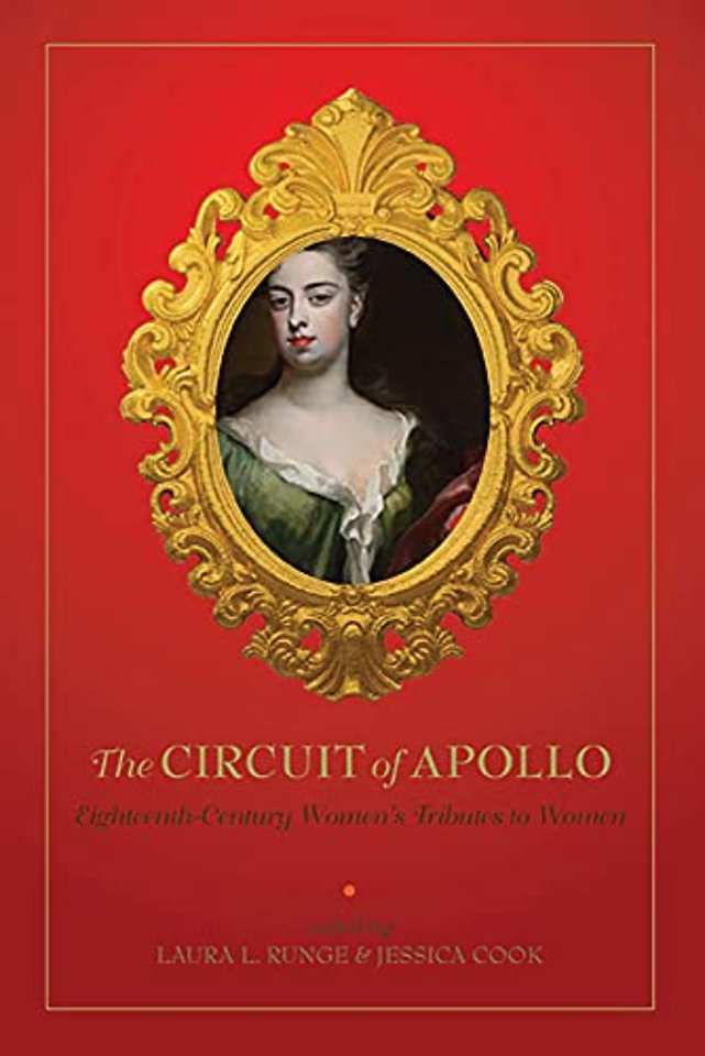 The Circuit of Apollo – Eighteenth–Century Women`s Tributes to Women