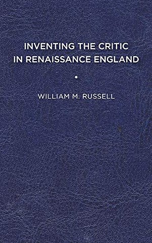 Inventing the Critic in Renaissance England