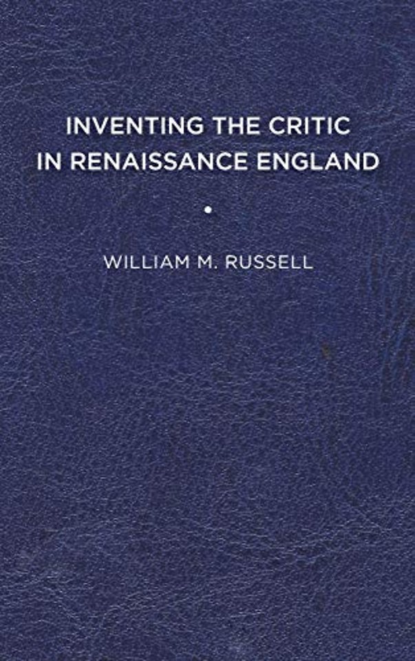 Inventing the Critic in Renaissance England