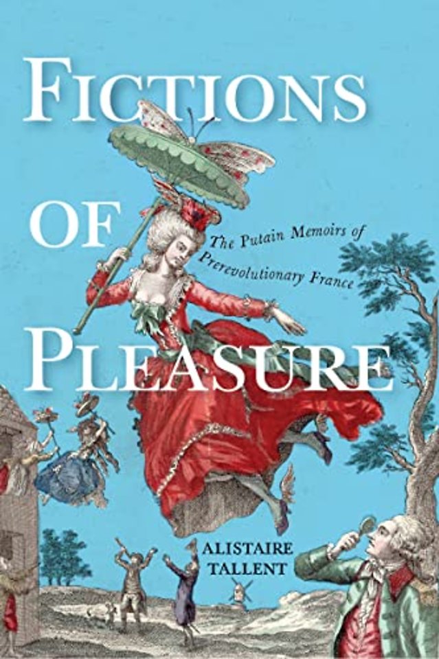 Fictions of Pleasure – The Putain Memoirs of Prerevolutionary France