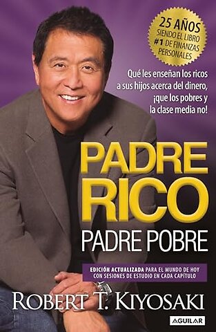 Padre Rico, Padre Pobre (Edicion 25 Aniversario) / Rich Dad Poor Dad