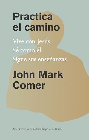 Practica el camino: Vive con Jesus / Practicing the Way