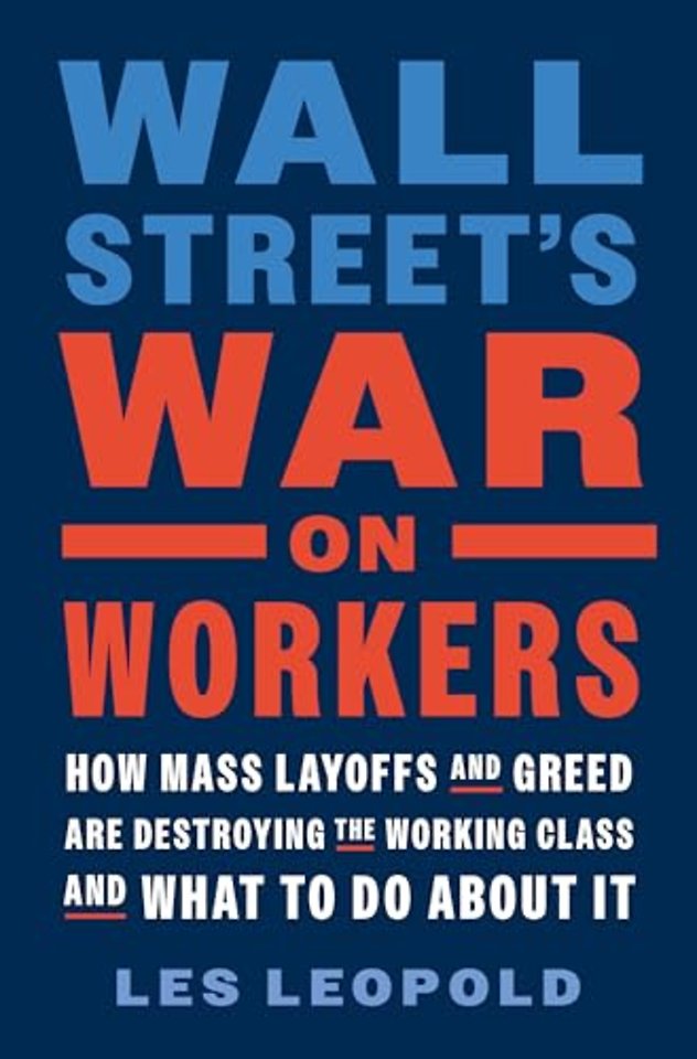 Wall Street's War on Workers