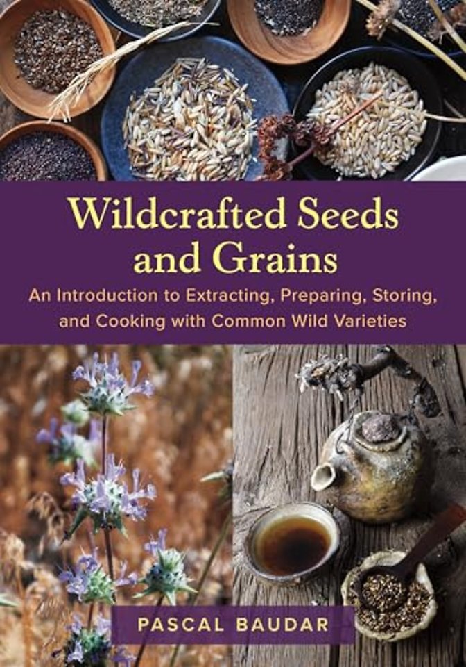 Wildcrafted Seeds and Grains
