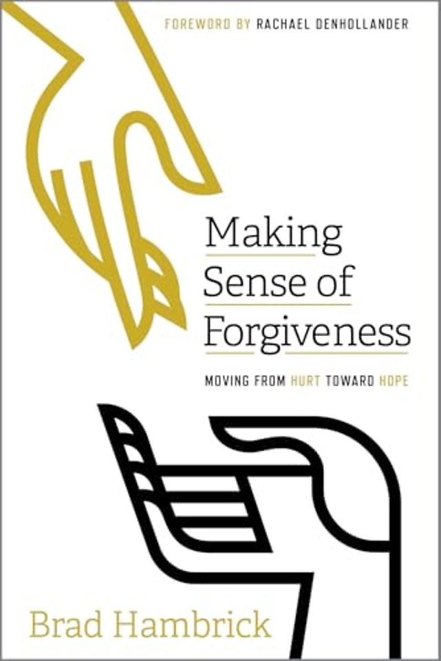 Making Sense of Forgiveness – Moving from Hurt toward Hope