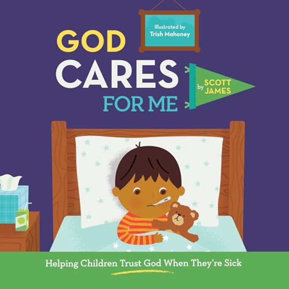 God Cares for Me – Helping Children Trust God When They`re Sick