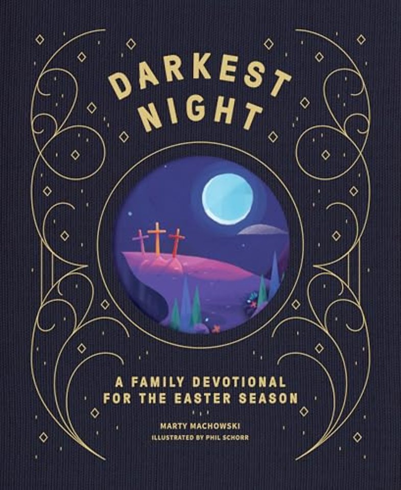 Darkest Night Brightest Day – A Family Devotional for the Easter Season