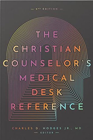 The Christian Counselor`s Medical Desk Reference – 2nd Edition