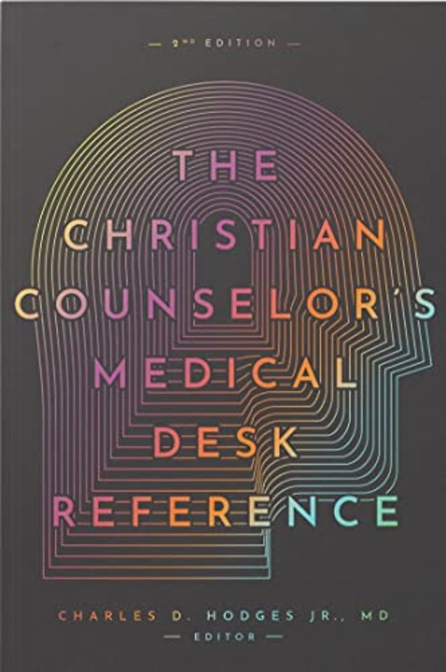 The Christian Counselor`s Medical Desk Reference – 2nd Edition