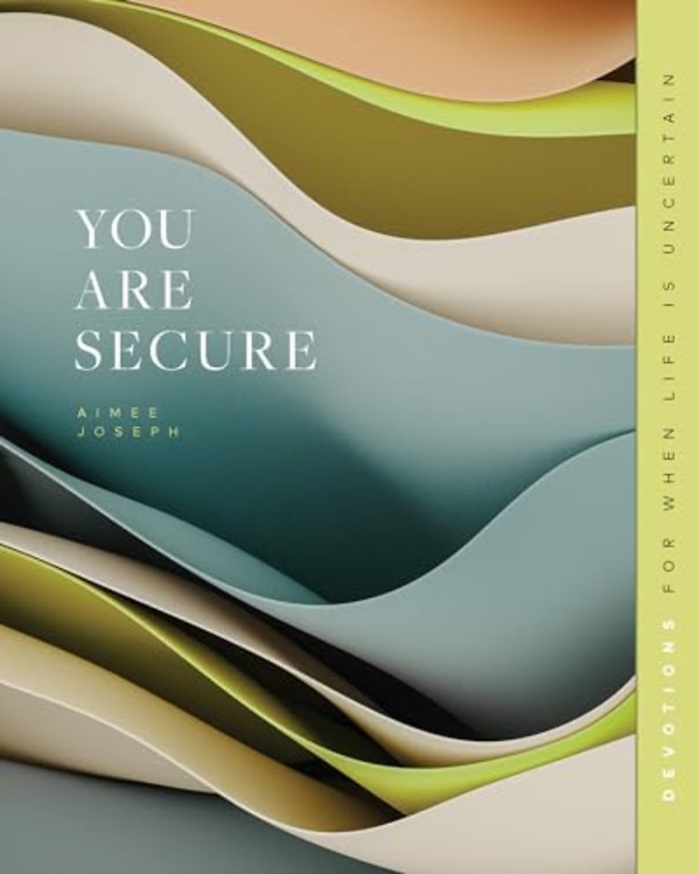 You Are Secure – Devotions for When Life Is Uncertain