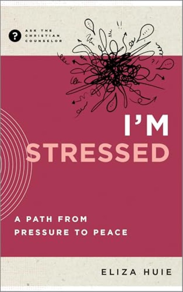 I`m Stressed – A Path from Pressure to Peace