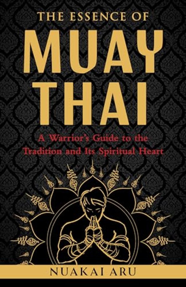 The Essence of Muay Thai