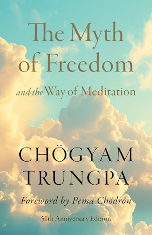 The Myth of Freedom and the Way of Meditation