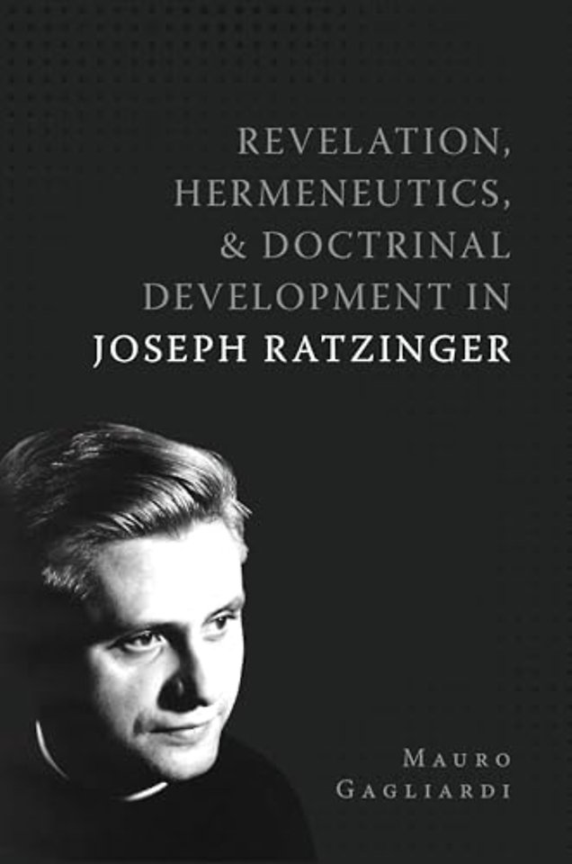 Revelation, Hermeneutics, and Dotrinal Development in Joseph Ratizinger