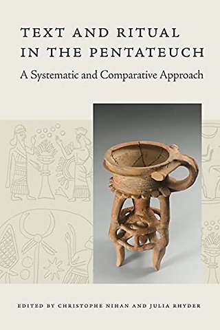 Text and Ritual in the Pentateuch – A Systematic and Comparative Approach