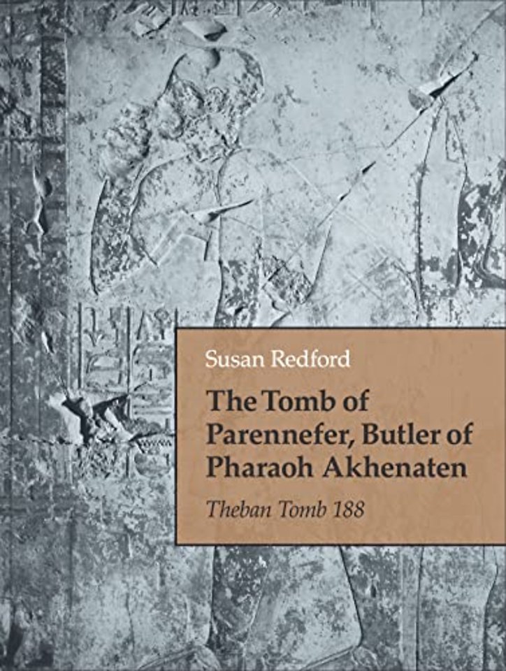 The Tomb of Parennefer, Butler of Pharaoh Akhena – Theban Tomb 188