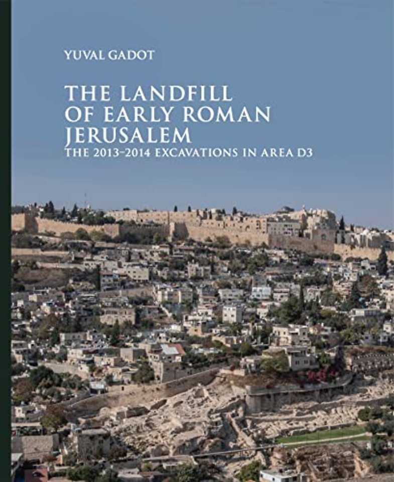 The Landfill of Early Roman Jerusalem – The 2013–2014 Excavations in Area D3